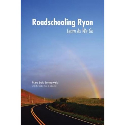 Roadschooling Ryan: Learn as We Go Paperback, iUniverse