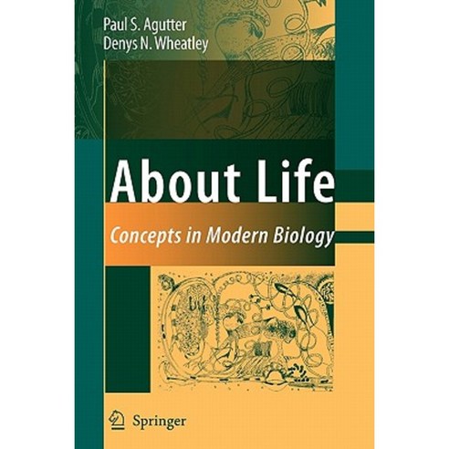 About Life: Concepts in Modern Biology Paperback, Springer