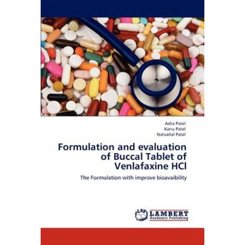 Formulation and Evaluation of Buccal Tablet of Venlafaxine Hcl Paperback, LAP Lambert Academic Publishing