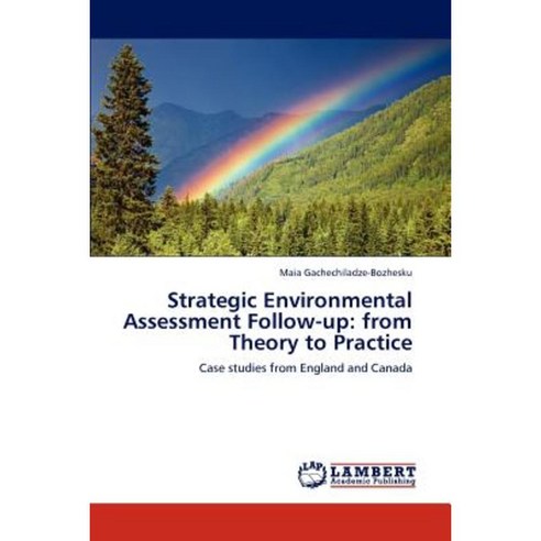 Strategic Environmental Assessment Follow-Up: From Theory to Practice Paperback, LAP Lambert Academic Publishing