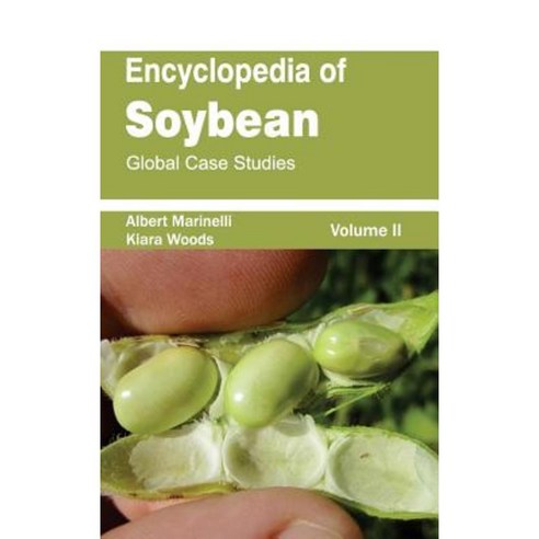 Encyclopedia of Soybean: Volume 02 (Global Case Studies) Hardcover, Callisto Reference