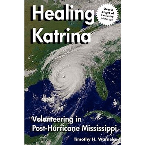 Healing Katrina: Volunteering in Post-Hurricane Mississippi Paperback, Asogomi Publishing International