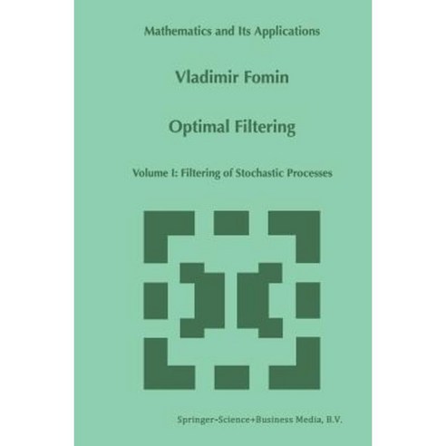 Optimal Filtering: Volume I: Filtering of Stochastic Processes Paperback, Springer