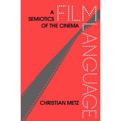 Film Language: A Semiotics of the Cinema Paperback, University of Chicago Press