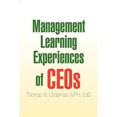 Management Learning Experiences of Ceos Paperback, Xlibris Corporation