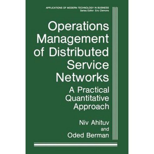 Operations Management of Distributed Service Networks: A Practical Quantitative Approach Paperback, Springer