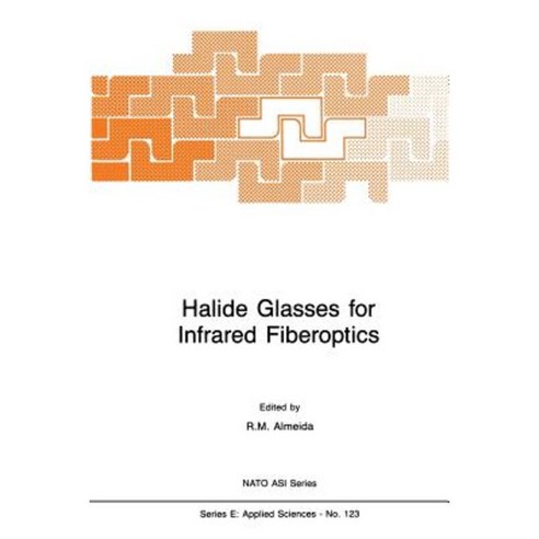 Halide Glasses for Infrared Fiberoptics Paperback, Springer