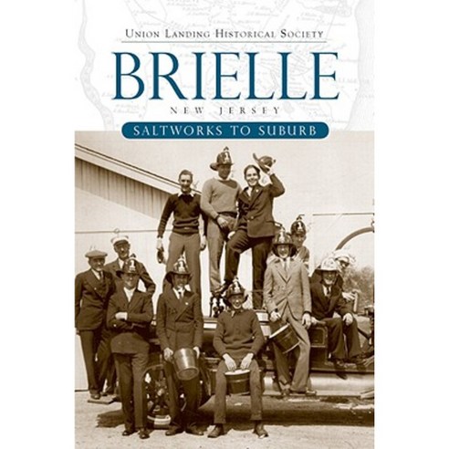 Brielle New Jersey: Saltworks to Suburb Paperback, History Press (SC)