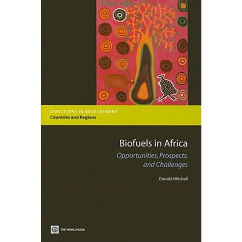 Biofuels in Africa: Opportunities Prospects and Challenges Paperback, World Bank Publications