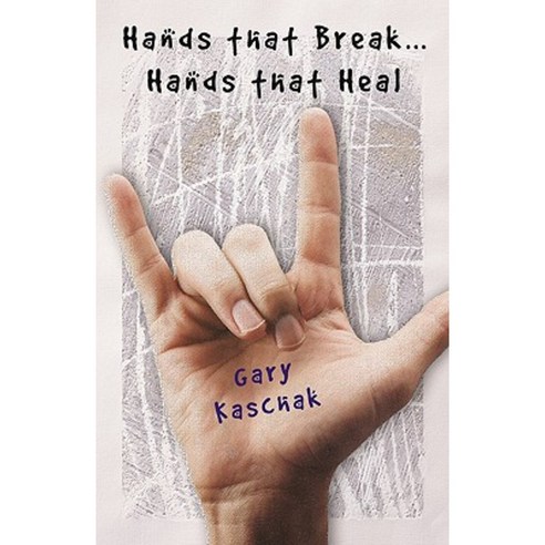 Hands That Break...Hands That Heal Paperback, Xulon Press
