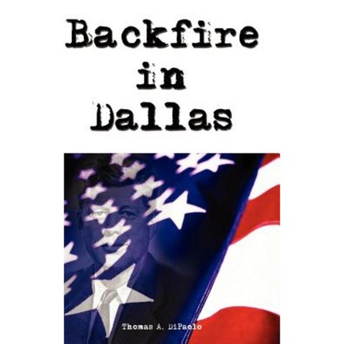 Backfire in Dallas Hardcover, Authorhouse