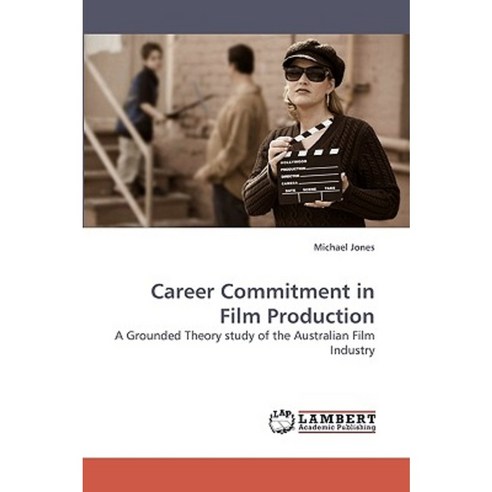 Career Commitment in Film Production Paperback, LAP Lambert Academic Publishing