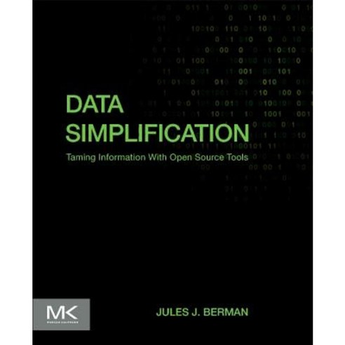 Data Simplification: Taming Information with Open Source Tools Paperback, Morgan Kaufmann Publishers