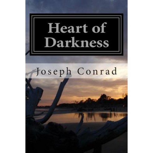 Heart of Darkness [Large Print Edition]: The Complete & Unabridged Classic Edition Paperback, Createspace