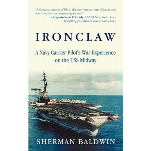 Ironclaw: A Navy Carrier Pilot''s War Experience on the USS Midway Paperback, iUniverse