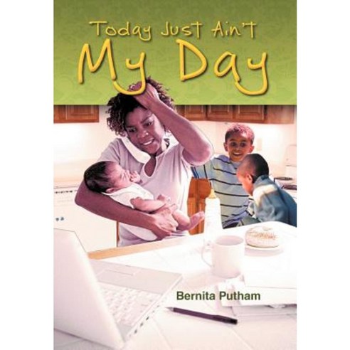 Today Just Ain''t My Day Hardcover, Xlibris Corporation