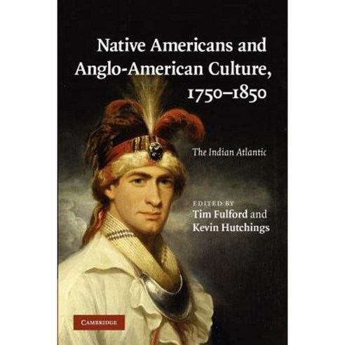 "Native Americans and Anglo-American Culture 1750-1850", Cambridge University Press