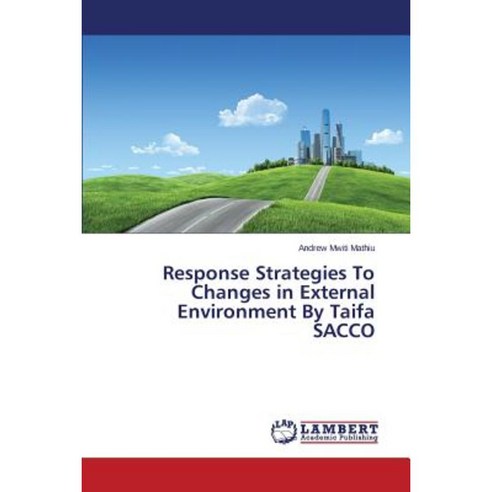 Response Strategies to Changes in External Environment by Taifa Sacco Paperback, LAP Lambert Academic Publishing