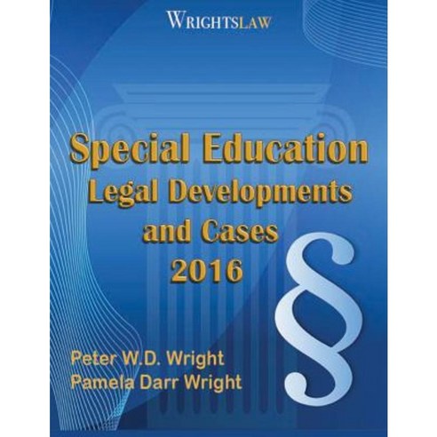 Wrightslaw: Special Education Legal Developments and Cases 2016 Paperback, Harbor House Law Press, Incorporated