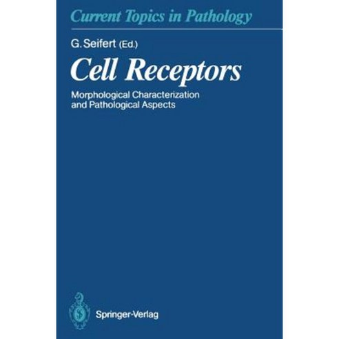 Cell Receptors: Morphological Characterization and Pathological Aspects Paperback, Springer