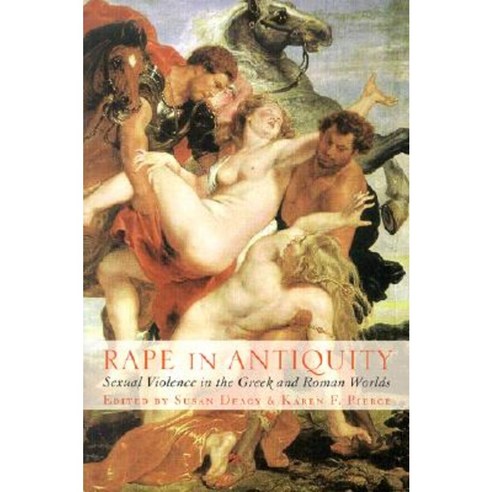 Rape in Antiquity: Sexual Violence in the Greek and Roman Worlds Paperback, Bristol Classical Press