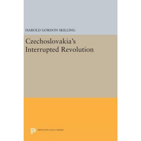 Czechoslovakia''s Interrupted Revolution Hardcover, Princeton University Press