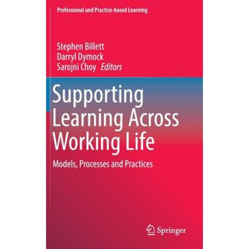Supporting Learning Across Working Life: Models Processes and Practices Hardcover, Springer