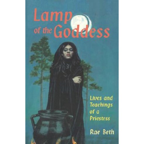 Lamp of the Goddess: Lives and Teachings of a Priestess Paperback, Weiser Books