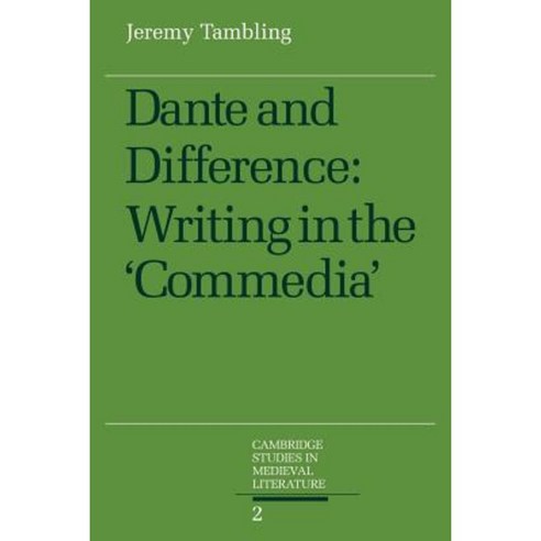 Dante and Difference:Writing in the `Commedia`, Cambridge University Press