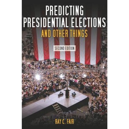 Predicting Presidential Elections and Other Things Hardcover, Stanford Economics and Finance
