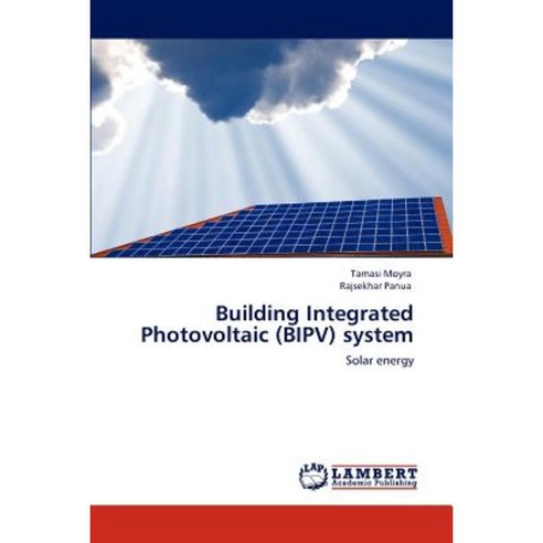Building Integrated Photovoltaic (Bipv) System Paperback, LAP Lambert Academic Publishing