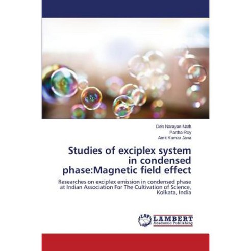 Studies of Exciplex System in Condensed Phase: Magnetic Field Effect Paperback, LAP Lambert Academic Publishing