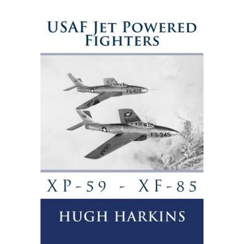 USAF Jet Powered Fighters: XP-59 - Xf-85 Paperback, Centurion Publishing