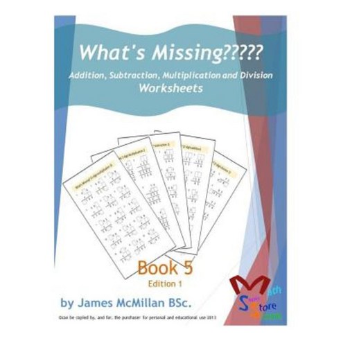 What''s Missing Addition Subtraction Multiplication and Division Book 5: Years (7 _ 9) Paperback, Createspace