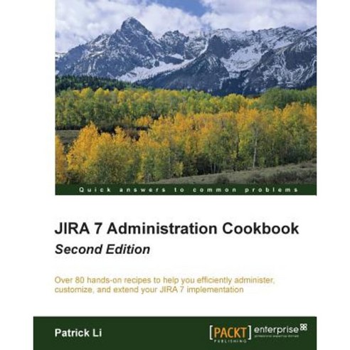 Jira 7 Administration Cookbook - Second Edition, Packt Publishing