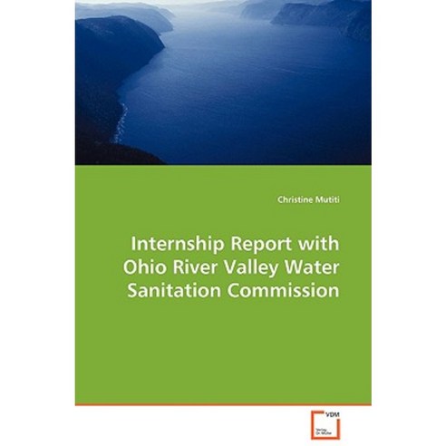 Internship Report with Ohio River Valley Water Sanitation Commission Paperback, VDM Verlag