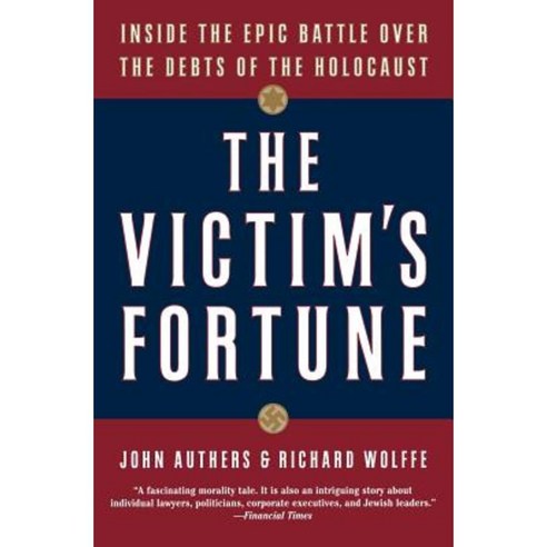 The Victim''s Fortune: Inside the Epic Battle Over the Debts of the Holocaust Paperback, Harper Perennial