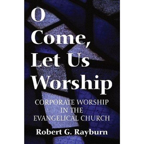 O Come Let Us Worship Paperback, Wipf & Stock Publishers