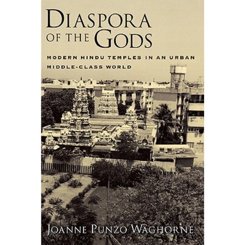 Diaspora of the Gods: Modern Hindu Temples in an Urban Middle-Class World Paperback, Oxford University Press, USA