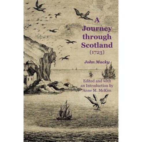 A Journey Through Scotland (1723) Paperback, Grimsay Press