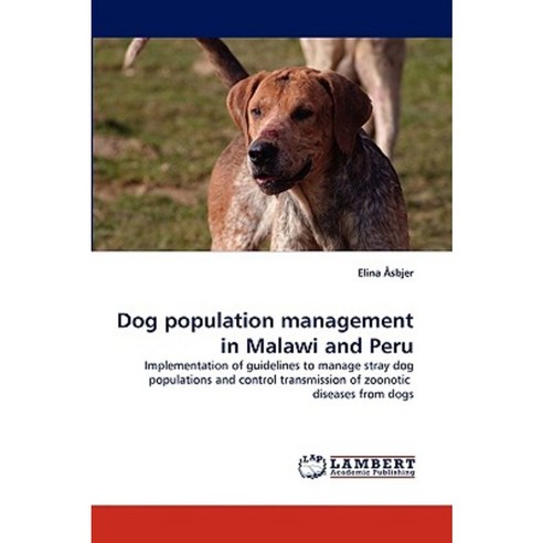 Dog Population Management in Malawi and Peru Paperback, LAP Lambert Academic Publishing
