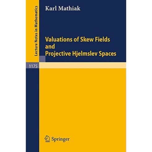 Valuations of Skew Fields and Projective Hjelmslev Spaces Paperback, Springer