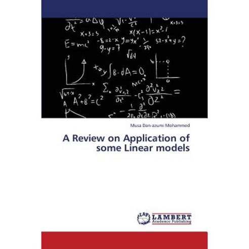 A Review on Application of Some Linear Models Paperback, LAP Lambert Academic Publishing