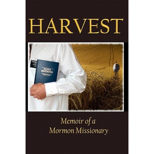 Harvest: Memoir of a Mormon Missionary Paperback, Semevent Books