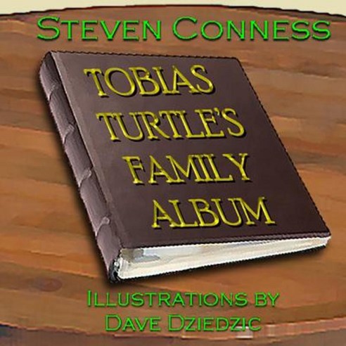 Tobias Turtle''s Family Album Paperback, Lulu.com
