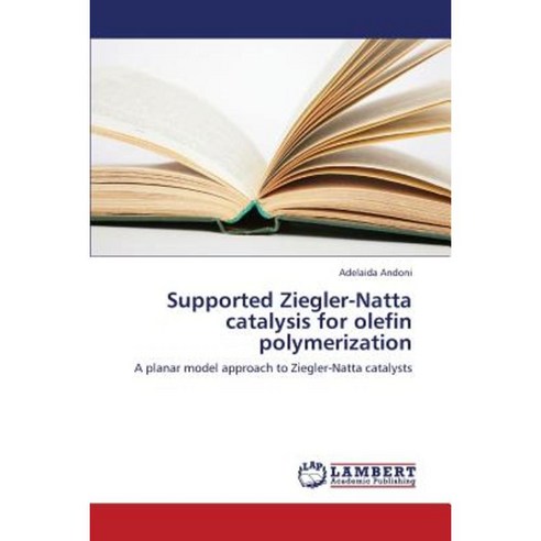 Supported Ziegler-Natta Catalysis for Olefin Polymerization Paperback, LAP Lambert Academic Publishing