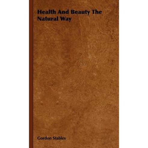 Health and Beauty the Natural Way Hardcover, Home Farm Books