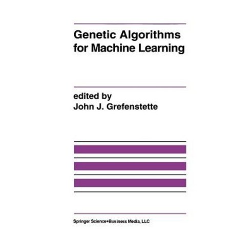 Genetic Algorithms for Machine Learning Paperback, Springer