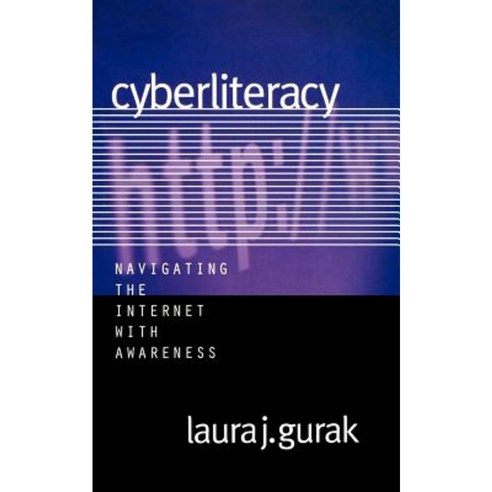 Cyberliteracy: Navigating the Internet with Awareness Paperback, Yale University Press