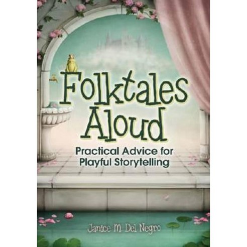 Folktales Aloud: Practical Advice for Playful Storytelling Paperback, American Library Association
